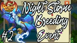 Dragon Tamer (Night Storm Breeding) Event Part 2