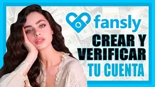 💙FANSLY - CREAR Y VERIFICAR TU CUENTA 🥇 (OPCIONES APARTES DE ONLYFANS) 🚫✅
