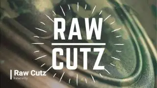 Raw Cutz  Relativity