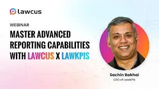 Webinar: Master Advanced Reporting Capabilities with Lawcus and LawKPIs