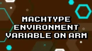 Exploring MACHTYPE Environment Variable on ARM Architecture