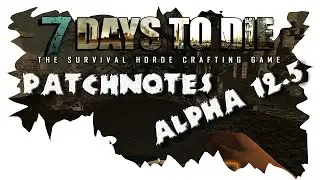 7 Days To Die - Patchnotes Alpha 12.5 [MarioZockt72 HD Deutsch]