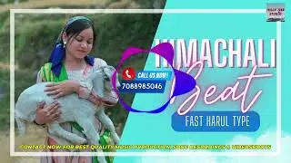 PAHADI HIMACHALI BEAT || FAST HARUL/NATI ETHNIC FOLK TYPE MUSIC || SONG & MUSIC PRODUCTION STUDIO