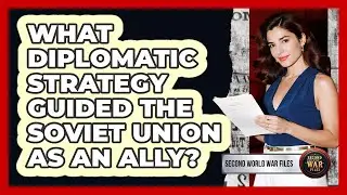 What Diplomatic Strategy Guided the Soviet Union as an Ally?