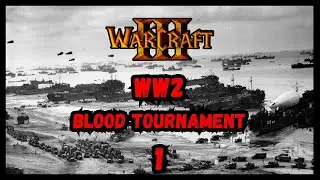 Warcraft 3 WW2 Blood Tournament | French