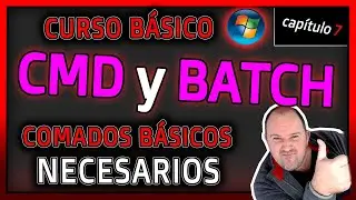 Curso CMD y Batch⭐Cap 7 - Comandos B&Aacute;SICOS NECESARIOS