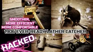 1906 EVER-READY LATHER CATCHER | MODERN BLADE HACK | SMOOTHER, CLOSER AND MORE COMFORTABLE!