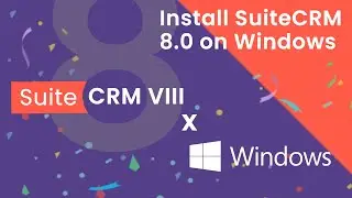 How to Download and Install SuiteCRM 8 on Windows 10/8/7?