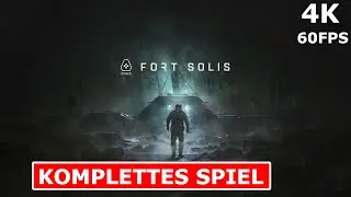 FORT SOLIS Gameplay Walkthrough FULL GAME Deutsch [4K 60FPS ULTRA HD] Kein Kommentar Part 1