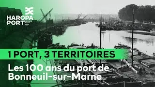Les 100 ans du port de Bonneuil-sur-Marne  • HAROPA PORT