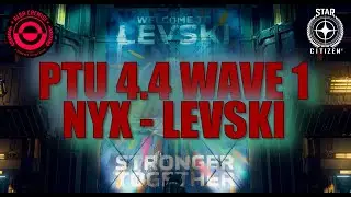 STAR CITIZEN - PTU 4.4 WAVE 1 NYX - LEVSKI EXT E.V.A.