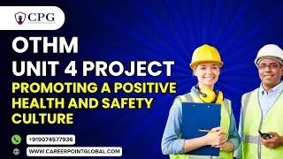 OTHM Unit 4 Project: Promoting a Positive Health and Safety Culture