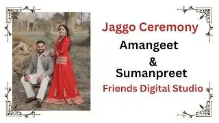 Amangeet & Sumanpreet  Jaggo Ceremony Live by - Friends Digital Studio ( 98146-13596)