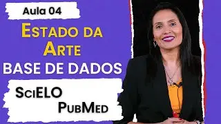 Estado da Arte - Pesquisa em Base de Dados - SciELO - PubMed [ Aula 04 ]