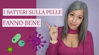 Ecco perch&egrave; i batteri sulla pelle fanno bene - quello che l'estetista non ti dice