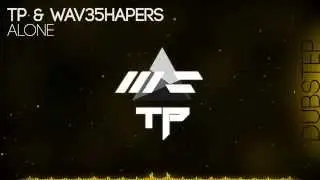 TP & WAV35HAPERS - Alone
