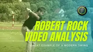 Robert Rock Video Analysis | Modern Golf Swing