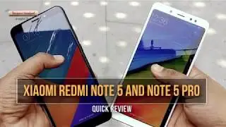Xiaomi Redmi Note 5 and Note 5 Pro: Quick review