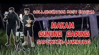 🔴MAKAM PALING ANGKER PART 3 (GUNUNG GADUNG SADEWATA)