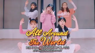 R3HAB x A Touch Of Class - All Around The World (La La La) : JayJin Choreography