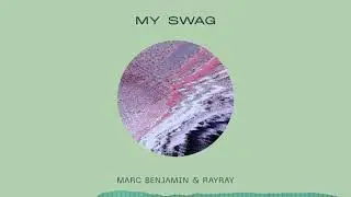 Marc Benjamin & RayRay - My Swag (AN2ATIX Flip)