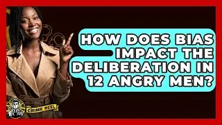 How Does Bias Impact The Deliberation In 12 Angry Men? - The Crime Reel