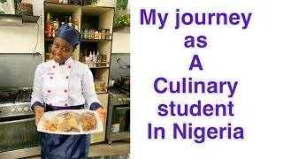 My journey as a culinary student in Nigeria||Life in culinary school 2024