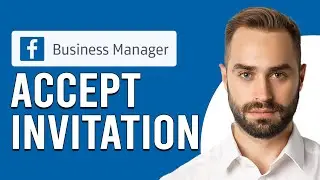 How To Accept Invitation To Facebook Business Manager (How Do I Accept FB Business Manager Invite?)