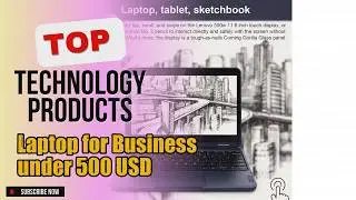 Top 5 Technology products about Laptop for Business under 500 USD Favorite of All Time