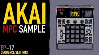 MPC Sample EP-17 - Sequence Settings - Tutorial by NervousCook$