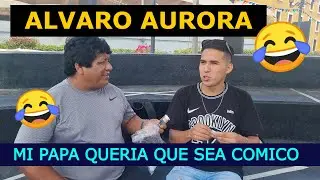 ALVARO AURORA ...MI PAPA QUERIA QUE FUERA COMICO ...VS EL LOCO PILDORITA