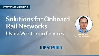 Solutions for Onboard Rail Networks - Westermo Webinar