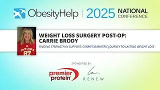 OH2025 Carrie Brody: Carrie’s Bariatric Journey to Lasting Weight Loss