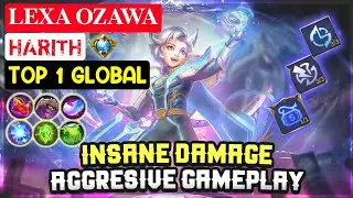 Harith insane damage | Aggresive Gameplay [Top 1 Global Harith] LEXA OZAWA - Mobile Lgends