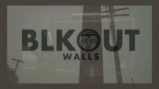 BLKOUT WALLS