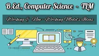 B.Ed., Computer Science - TLM | Working and Non - Working Model's Ideas for Commission | TNTEU