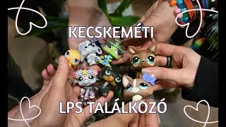 KECSKEMÉTI LPS TALÁLKOZÓ!! vlog/élménybeszámoló |2025. 05. 24.|