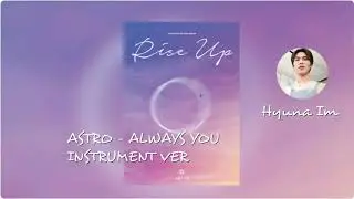 ASTRO (아스트로) - ALWAYS YOU (너잖아) (INSTRUMENTAL VER.)