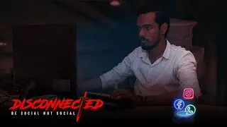 DISCONNECTED - Be Social Not Social | Creative Brains Production | My Studio Short Flim Competition