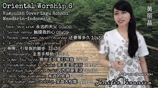 Oriental Worship 6 Kumpulan COVER Lagu Rohani Versi Mandarin Indonesia-Jenifer Veronica AUDIO ONLY
