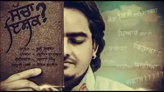 SACHA ISHQ - SUFI SIKANDER- SANDEEP DAROLI PRODUCTION - Suffi Sikander New Songs