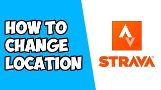 How To Change Location on Strava PC