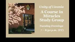 Wisdom is the Relinquishment of Judgment - Unity of Livonia ACIM Study Group 12-23-25
