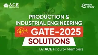 Pre GATE 2025 Exam Solutions for Production & Industrial Engg | Detailed Solutions by ACE Facultys
