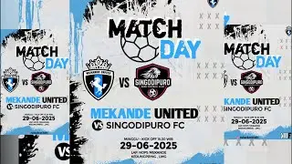 MEKANDE UNITED VS SINGODIPURO FC