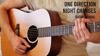 One Direction - Night Changes EASY Guitar Tutorial With Chords / Lyrics