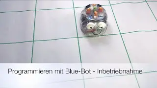 Programmieren mit Blue Bot - Teil 1: Inbetriebnahme