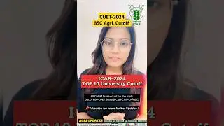 CUET 2024 B.SC(Ag.) Expected Cutoff | ICAR 2024 Top 10 University Cutoff | CUET Exam 2024 #cuet2024