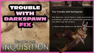 The Trouble With Darkspawn Solution! Bug / Glitch - Can't Finish Quest!