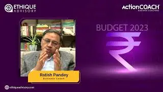 2023 BUDGET REACTION  - MSME by Business Coach Ratish Pandey